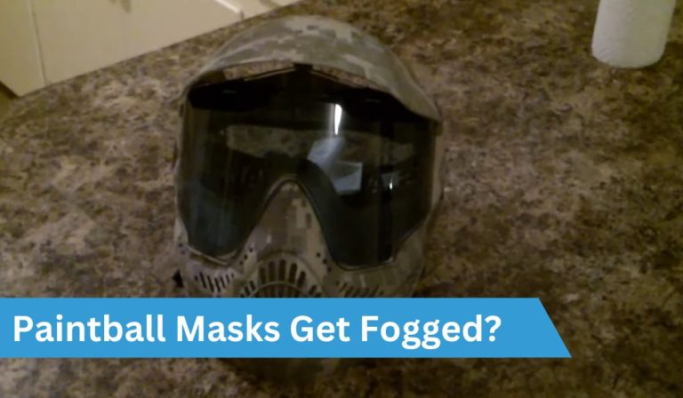 Why Do Paintball Masks Get Fogged? (Full Guide)